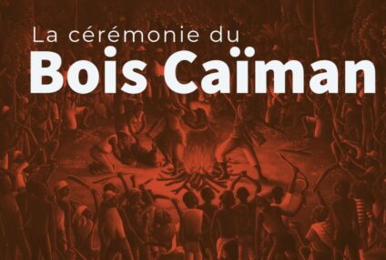 14 août : Bois Caïman, mémoire vivante et appel à la souveraineté d’Haïti